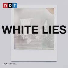 The Story Behind the Story: Season 2 of the True Crime Podcast "White Lies"